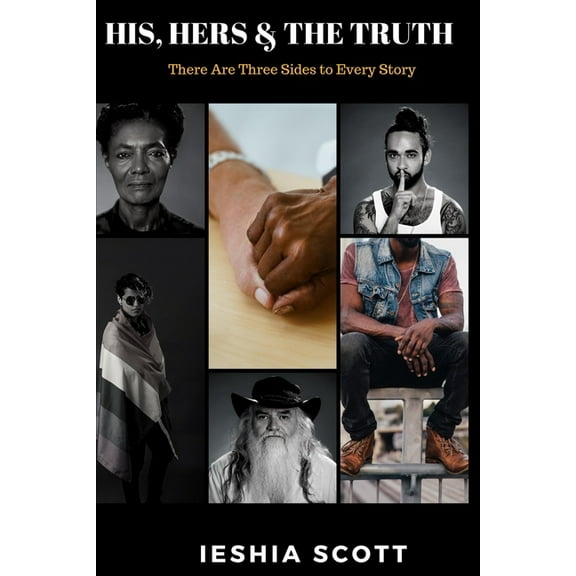 His, Hers, & the Truth : There Are Three Sides to Every Story (Paperback)