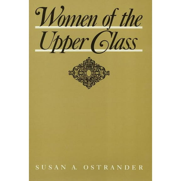 Women in the Political Economy Women of the Upper Class, (Paperback)