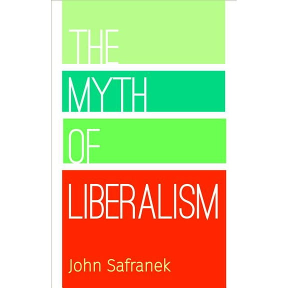 The Myth of Liberalism