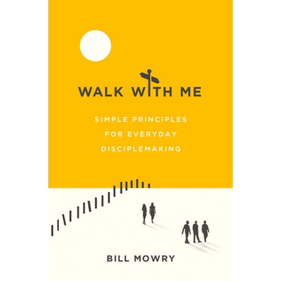 Pre-Owned Walk with Me: Simple Principles for Everyday Disciplemaking (Paperback) 080242029X 9780802420299