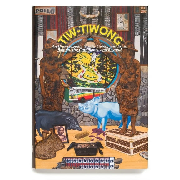 Tiw-Tiwong: An Uncyclopedia to Life, Living and Art in Baguio, the Cordilleras, and Beyond, (Paperback)