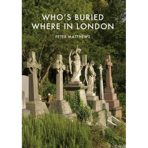 Who?s Buried Where in London