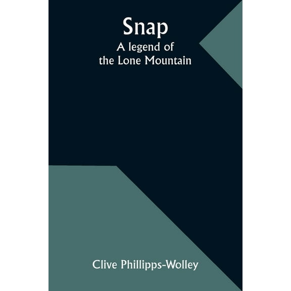Snap: A legend of the Lone Mountain, (Paperback)