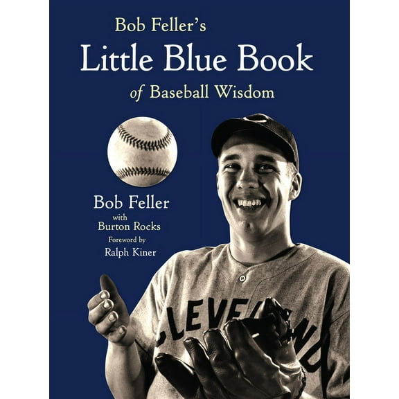 Bob Feller's Little Blue Book of Baseball Wisdom (Hardcover)