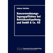 Duv Wirtschaftswissenschaft: Konzernrechnungslegungspflichten Bei Betriebsaufspaltung Und Gmbh & Co. Kg (Paperback)