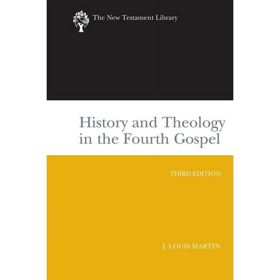 New Testament Library: History and Theology in the Fourth Gospel, Revised and Expanded (Paperback)