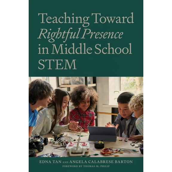 Teaching Toward Rightful Presence in Middle School Stem, (Paperback)