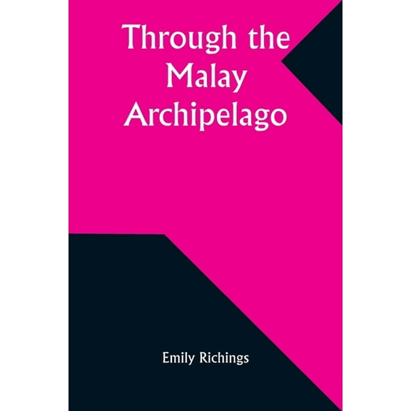 Through the Malay Archipelago, (Paperback)