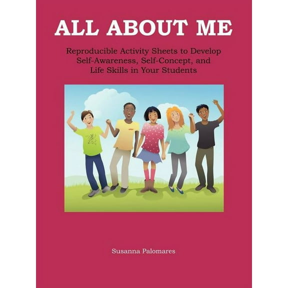 All About Me: Self-Awareness, Self-Concept, and Life Skills for Kids, (Paperback)