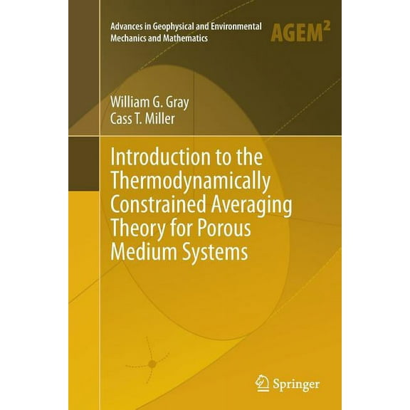 Advances in Geophysical and Environmenta Introduction to the Thermodynamically Constrained Averaging Theory for Porous Medium Systems, (Paperback)