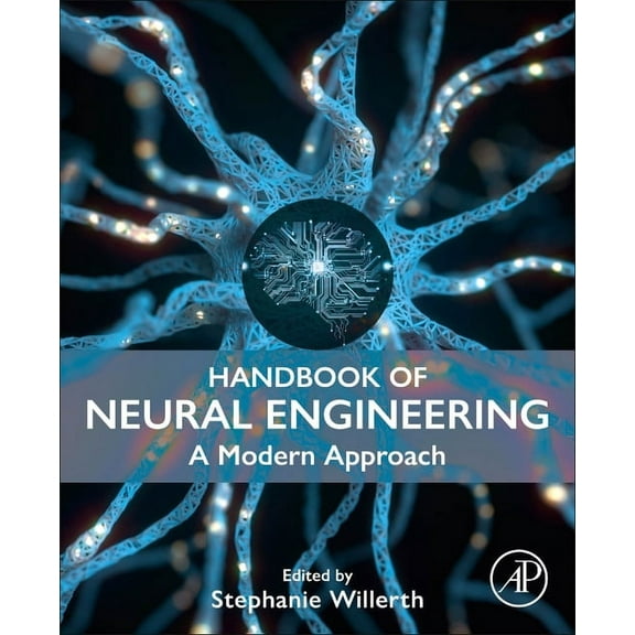 Handbook of Neural Engineering: A Modern Approach, (Paperback)