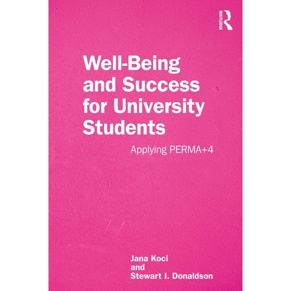 Well-Being and Success For University Students: Applying PERMA 4, (Paperback)