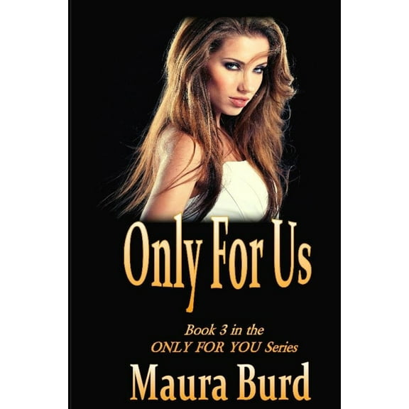 Only for Us : Book 3 in the ONLY FOR YOU Series (Paperback)