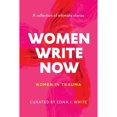 thumbnail image 1 of Pre-Owned Women Write Now: Women in Trauma (Paperback) 1954102070 9781954102071, 1 of 1