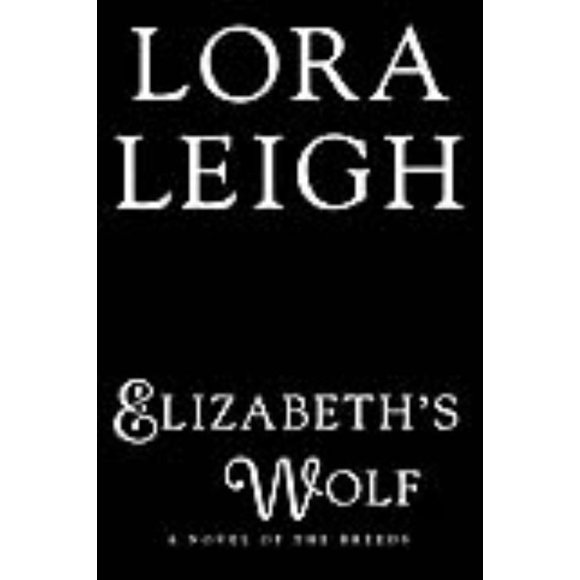 Elizabeth's Wolf, Lora Leigh Paperback