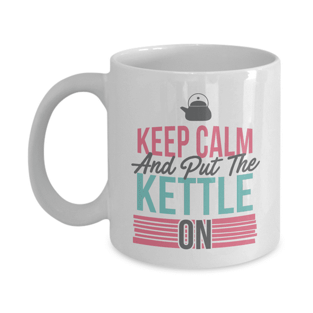 Keep Calm And Put The Kettle On Funny Unique Coffee And Tea Mug Teapot Present For Workaholic 