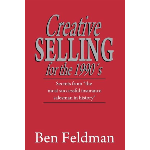 Creative Selling for the 1990's, (Paperback)