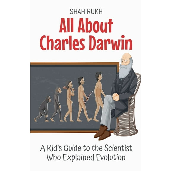 Knowledge Books for Kids All About Charles Darwin: A Kid's Guide to the Scientist Who Explained Evolution, Book 20, (Paperback)