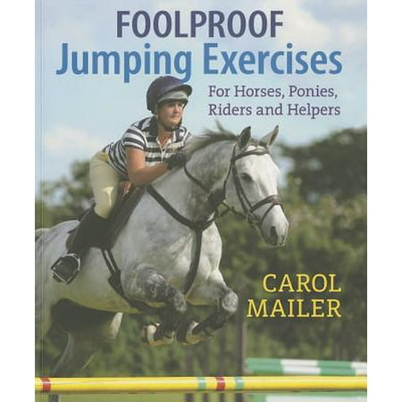Foolproof Jumping Exercises : For Horses, Ponies, Riders and