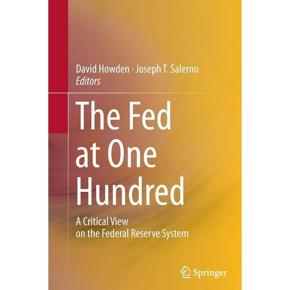 The Fed At One Hundred Softcover reprint of the original 1st ed. 2014