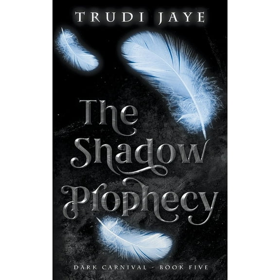The Dark Carnival The Shadow Prophecy, Book 5, (Paperback)