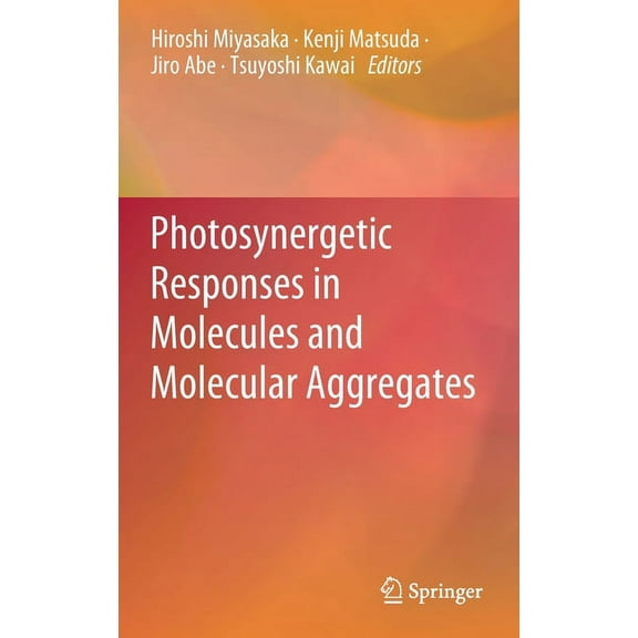 Photosynergetic Responses in Molecules and Molecular Aggregates, (Hardcover)