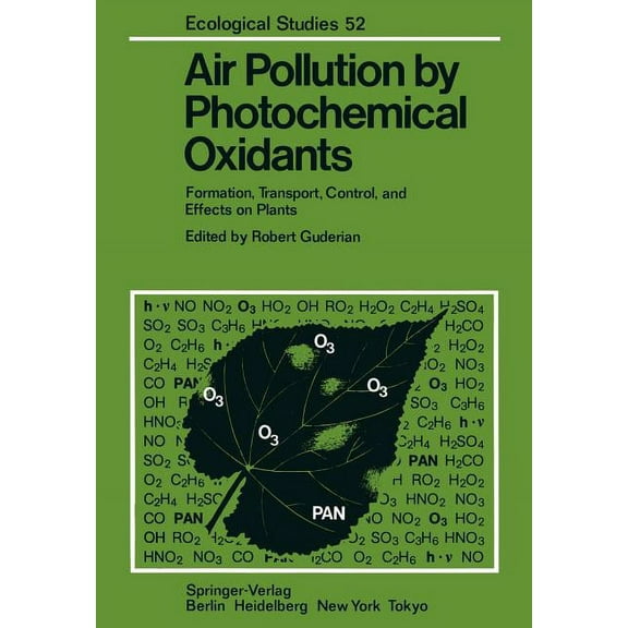Ecological Studies Air Pollution by Photochemical Oxidants: Formation, Transport, Control, and Effects on Plants, Book 52, (Paperback)