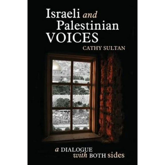 Israeli And Palestinian Voices (Paperback)
