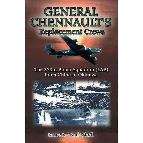 General Chennault's Replacement Crews, (Paperback)