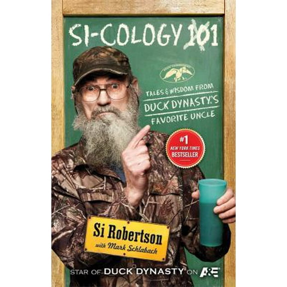Pre-Owned SI-COLOGY 1: Tales and Wisdom from Duck Dynasty's Favorite Uncle (Hardcover) 1476745374 9781476745374