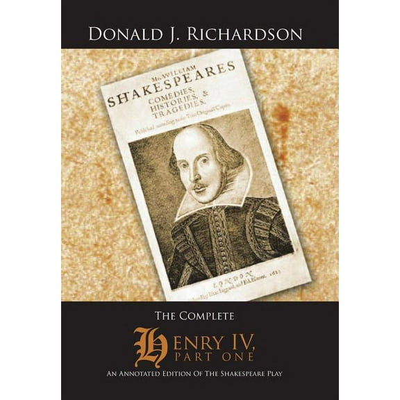 The Complete Henry IV, Part One : An Annotated Edition of the Shakespeare Play (Hardcover)