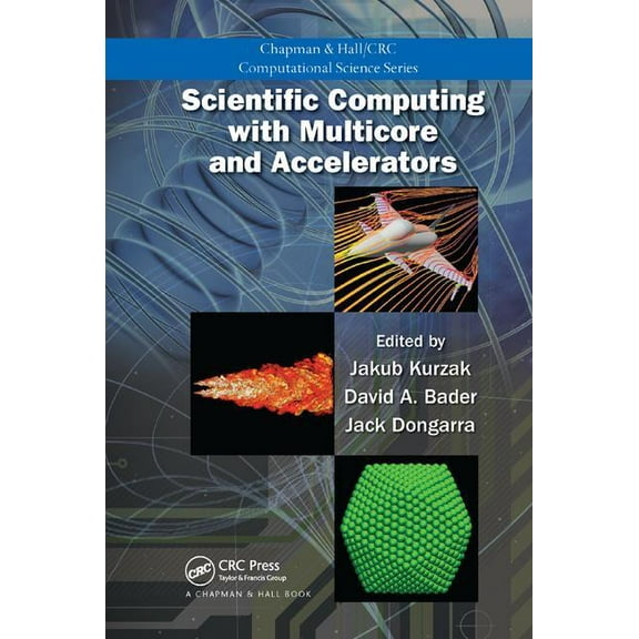 Chapman & Hall/CRC Computational Sci Scientific Computing with Multicore and Accelerators, (Paperback)