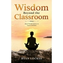 Wisdom Beyond the Classroom, (Paperback)