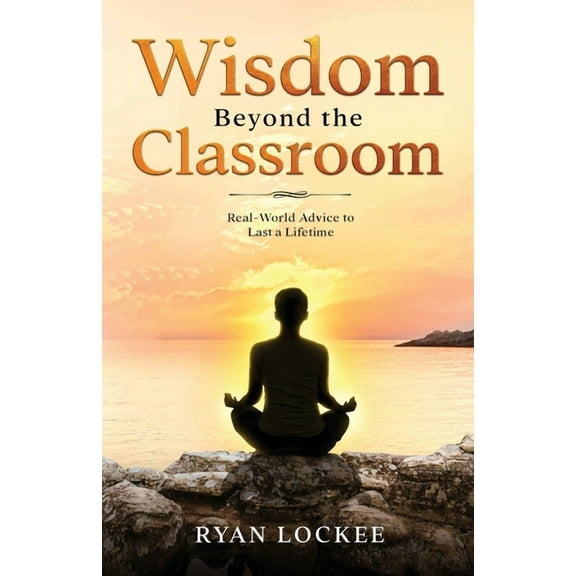 Wisdom Beyond the Classroom, (Paperback)