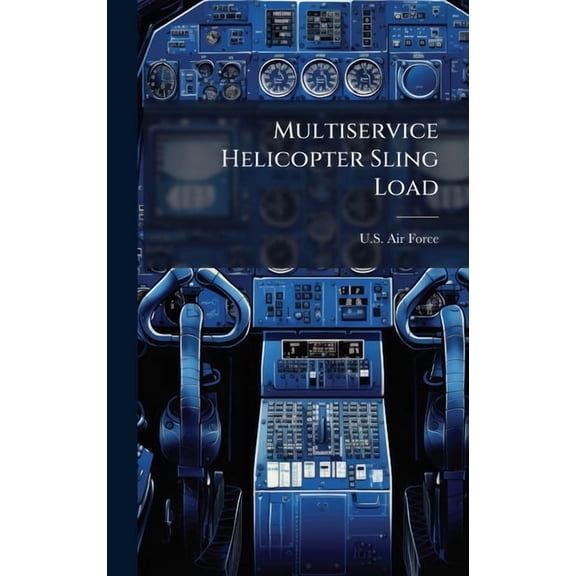 Multiservice Helicopter Sling Load, (Hardcover)