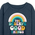 thumbnail image 3 of Instant Message - Inspirational - You Deserve Good Things - Women's Lightweight French Terry Long Sleeve Shirt, 3 of 6