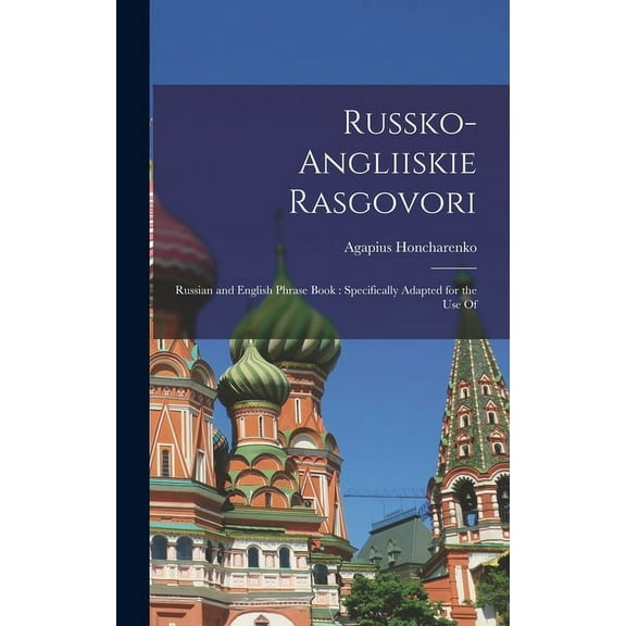 Russko-angliiskie Rasgovori: Russian and English Phrase Book: Specifically Adapted for the use Of (Hardcover)