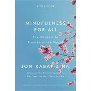 JON KABAT-ZINN Mindfulness for All : The Wisdom to Transform the World (Paperback)