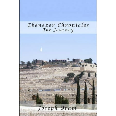 Ebenezer Chronicles-The Journey (Paperback)