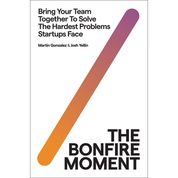 Le Moment du Feu de Joie: Rassemblez Votre Équipe pour Résoudre les Problèmes les Plus Difficiles Auxquels les Startups Sont Confrontées