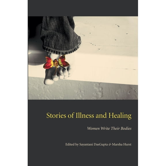 Literature and Medicine Stories of Illness and Healing: Women Write Their Bodies, Book 10, (Paperback)
