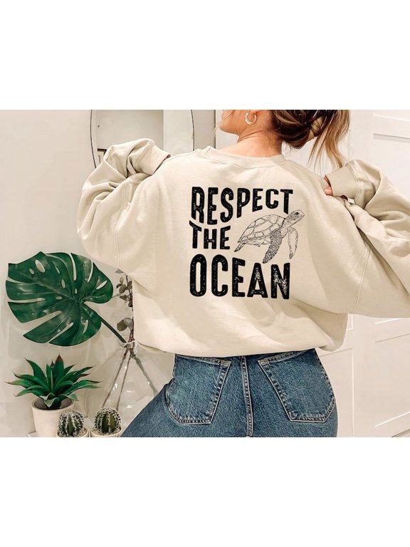 Respect The Ocean Sweatshirt With Words on Back, Sweatshirt Surfing, Sweatshirt Save The Turtle, Oversize Vsco Sweatshirt Aesthetic Sweatshirt