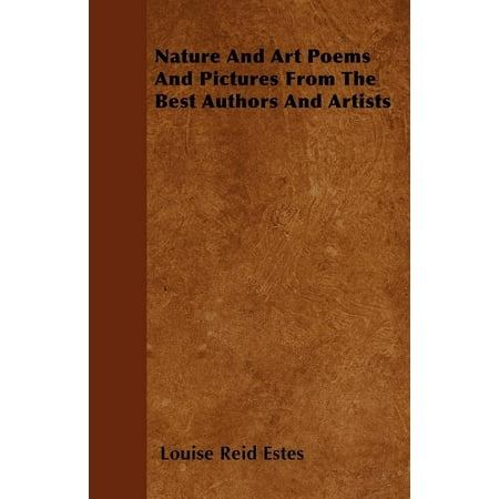 Nature and Art Poems and Pictures from the Best Authors and