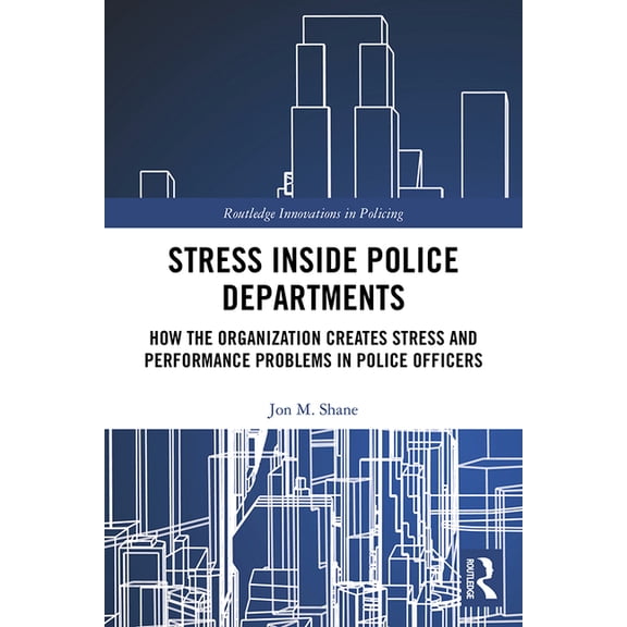 Innovations in Policing Stress Inside Police Departments, (Hardcover)