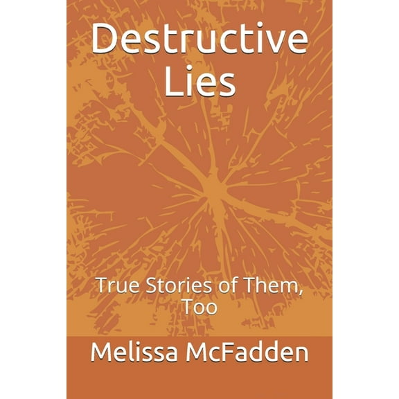 Destructive Lies : True Stories of Them, Too (Paperback)