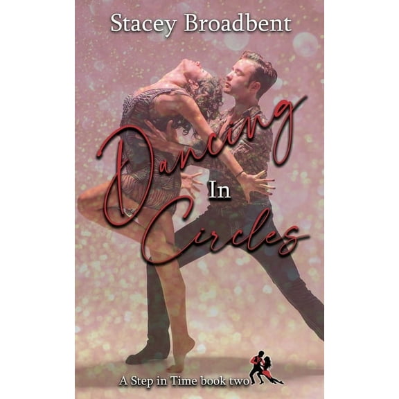 Step in Time Dancing in Circles: A sports romance, Book 2, (Paperback)