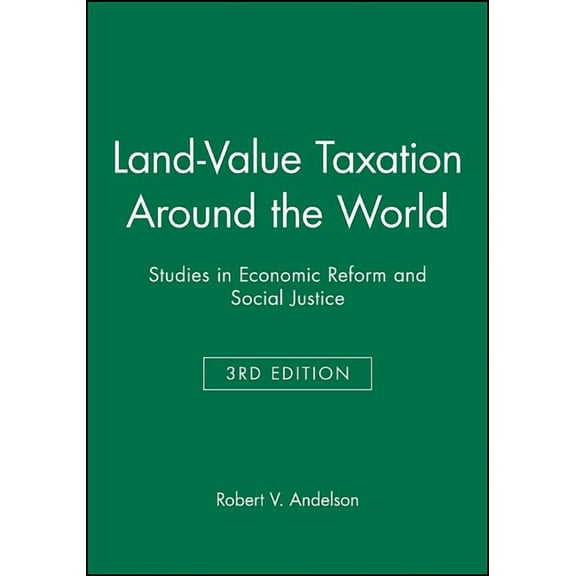 ***Do Not Use - Refer to Series Code 2781***: Land-Value Taxation Around the World: Studies in Economic Reform and Social Justice (Paperback)