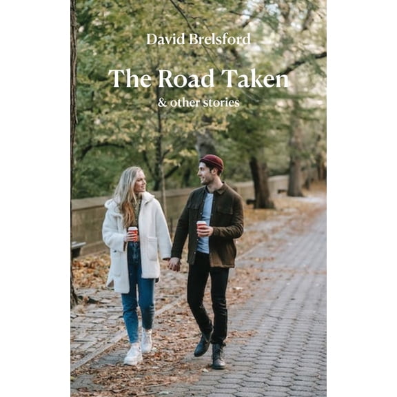 The Road Taken: & other stories, (Paperback)