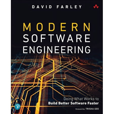 Modern Software Engineering: Doing What Works to Build Better Software Faster (Paperback)
