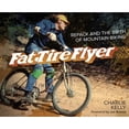 thumbnail image 1 of Pre-Owned Fat Tire Flyer: Repack and the Birth of Mountain Biking (Hardcover) 1956584013 9781956584011, 1 of 1